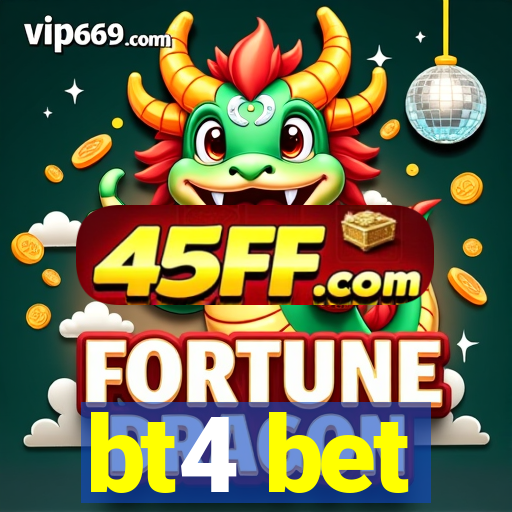 bt4 bet